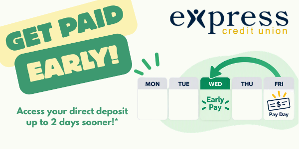 Get Paid Early! Access your direct deposit up to 2 days sooner.