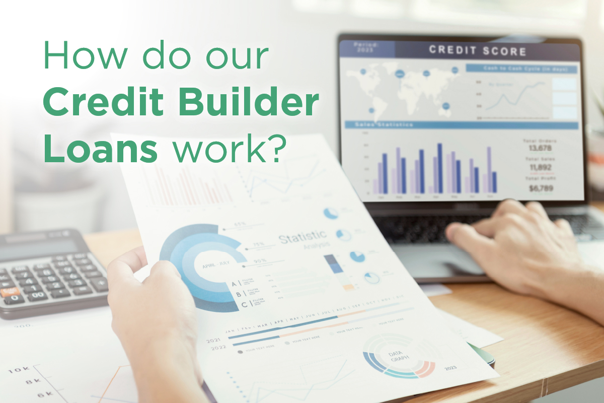 How do our credit builder loans work?
